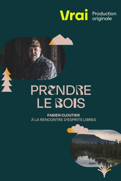 Prendre le bois Saison 1