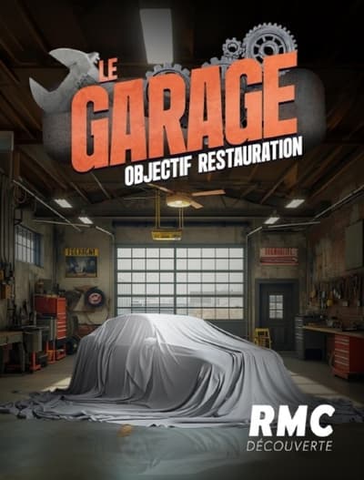 Le garage : objectif restauration Saison 1