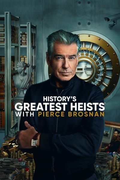 History’s Greatest Heists with Pierce Brosnan Saison 1