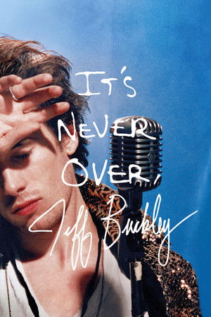 It&rsquo;s Never Over, Jeff Buckley