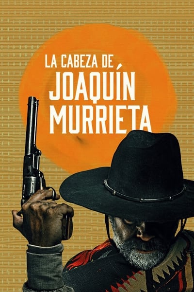 Mort ou Vif Joaquín Murrieta Saison 1
