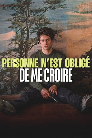 Personne n&rsquo;est obligé de me croire