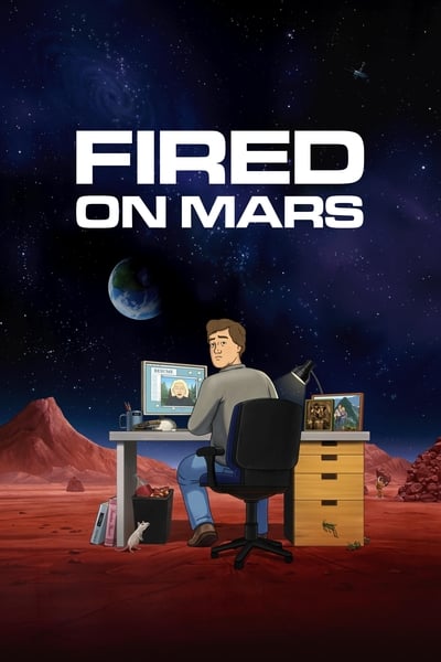 Fired on Mars Saison 1