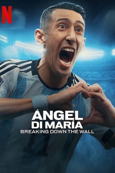 Ángel Di María : À l’assaut du mur Saison 1